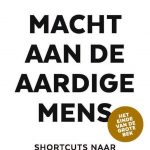 Macht aan de aardige mens