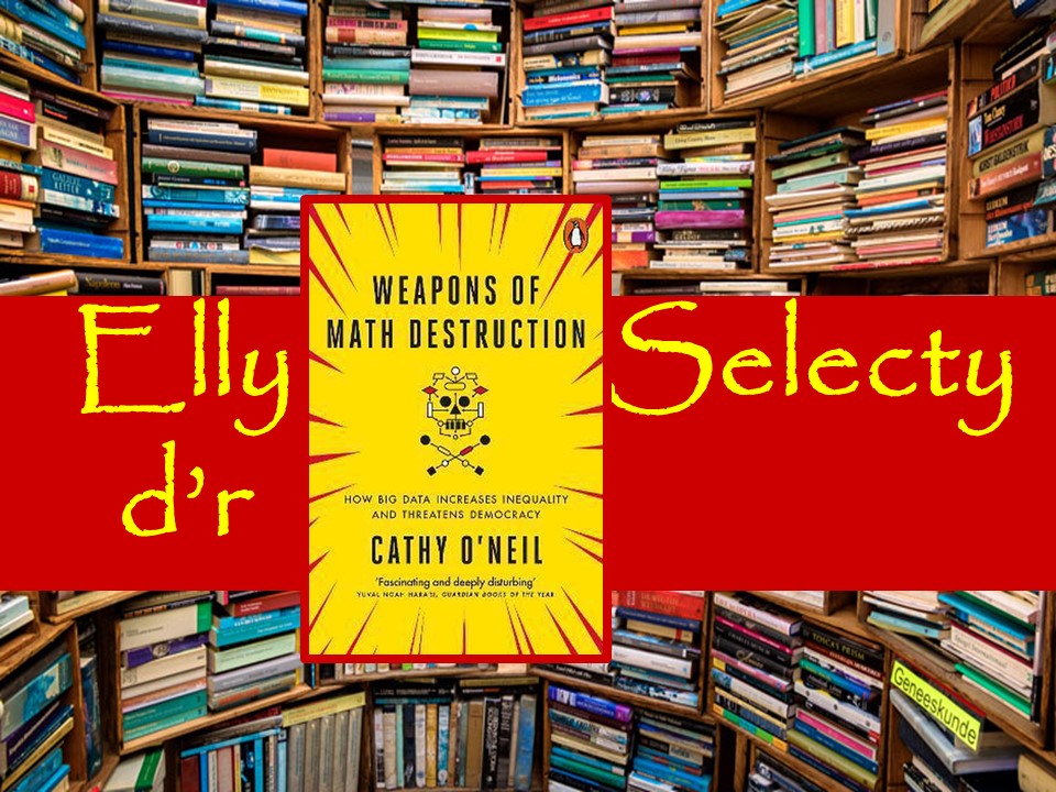 Must Read Weapons of math destruction