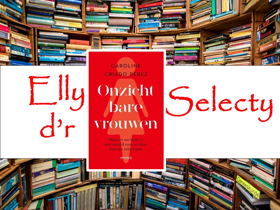 Selecty #115 Onzichtbare vrouwen Selectie Onzichtbare vrouwen, cover te midden van boekenstapels